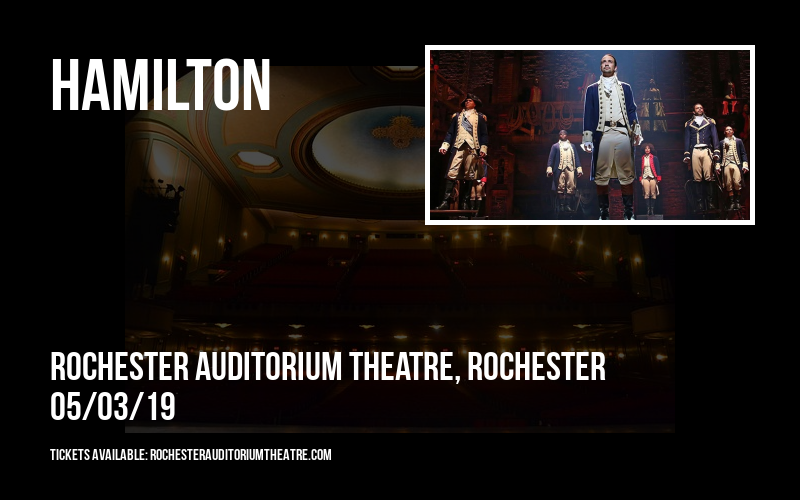 Hamilton at Rochester Auditorium Theatre tickets Hamilton at Rochester Auditorium Theatre