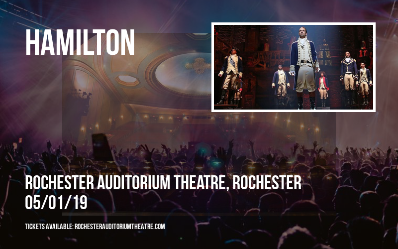 Hamilton at Rochester Auditorium Theatre tickets Hamilton at Rochester Auditorium Theatre