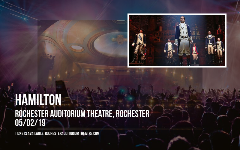 Hamilton at Rochester Auditorium Theatre tickets Hamilton at Rochester Auditorium Theatre