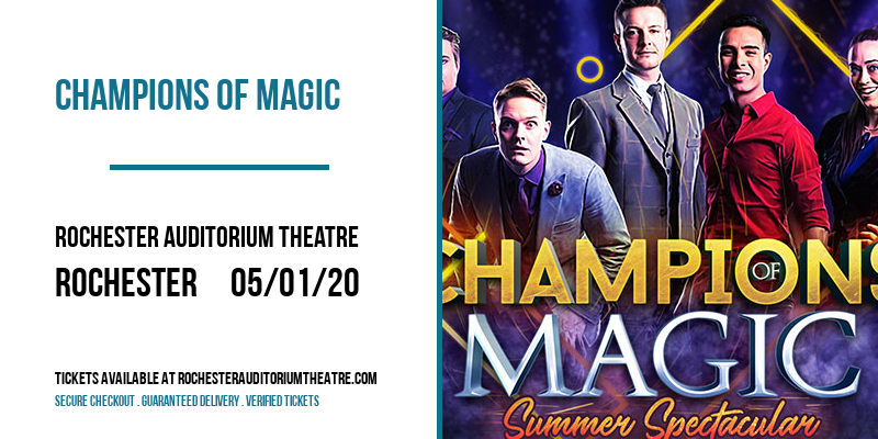 Champions Of Magic at Rochester Auditorium Theatre tickets Champions Of Magic at Rochester Auditorium Theatre