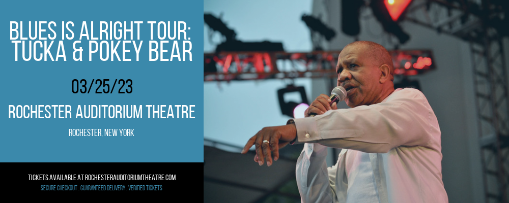 Blues is Alright Tour: Tucka & Pokey Bear at Rochester Auditorium Theatre tickets Blues is Alright Tour: Tucka & Pokey Bear at Rochester Auditorium Theatre
