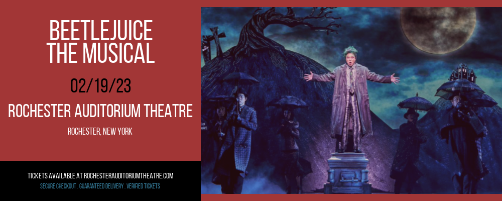Beetlejuice - The Musical at Rochester Auditorium Theatre tickets Beetlejuice - The Musical at Rochester Auditorium Theatre