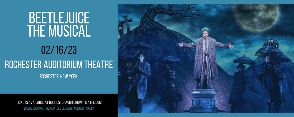 Beetlejuice - The Musical at Rochester Auditorium Theatre tickets Beetlejuice - The Musical at Rochester Auditorium Theatre