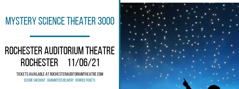 Mystery Science Theater 3000 at Rochester Auditorium Theatre tickets Mystery Science Theater 3000 at Rochester Auditorium Theatre